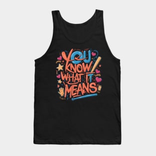 Urban Vibes: You Know What It Means Tank Top